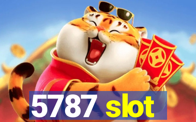 5787 slot